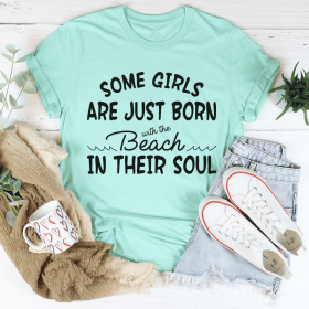 Some Girls Are Just Born With The Beach In Their Soul T-Shirt (Color: Heather Mint, size: S)