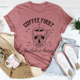 Coffee First Your BS T-Shirt (Color: Mauve, size: S)